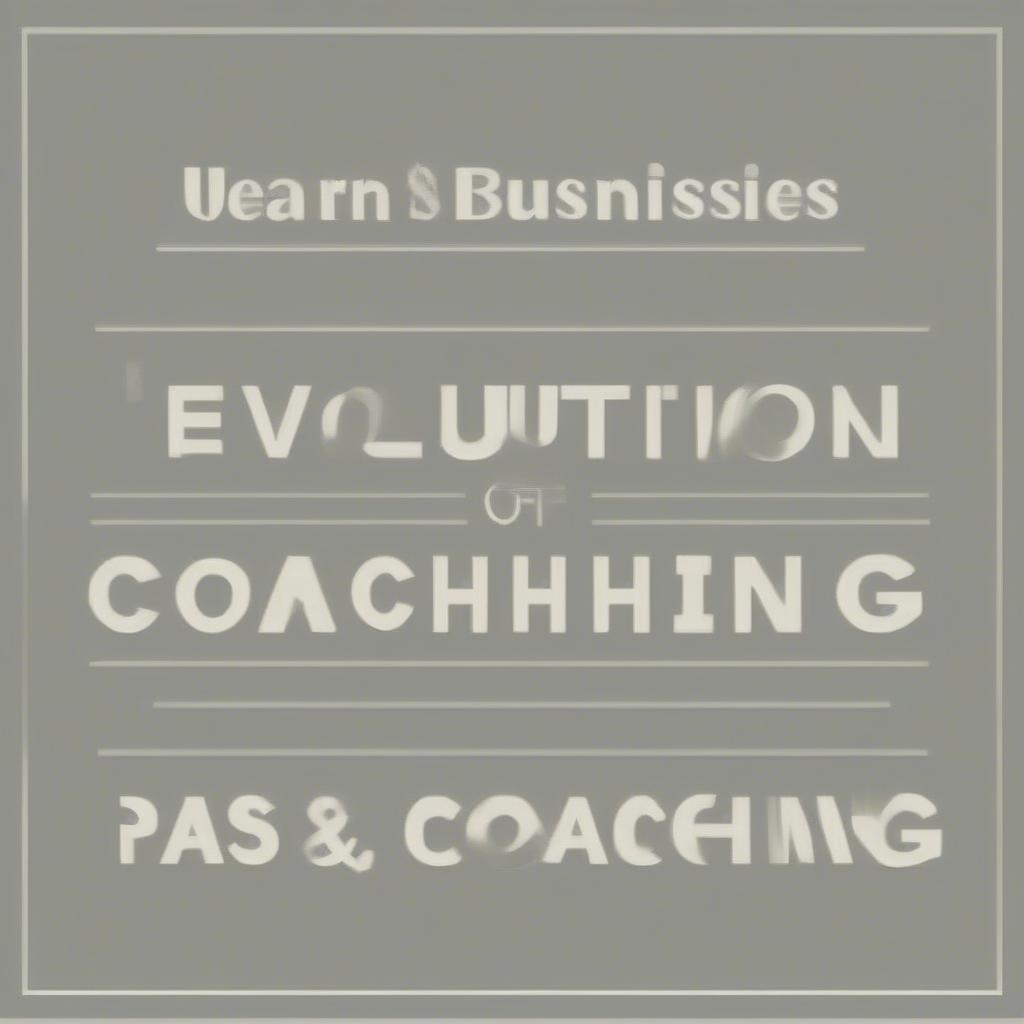 The Evolution of Coaching: Past, Present, and Future